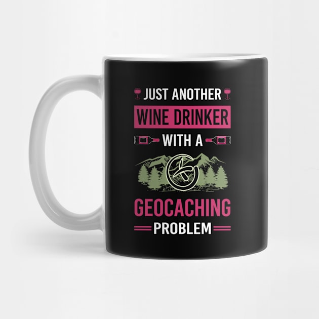 Wine Drinker Geocaching Geocache Geocacher by Good Day